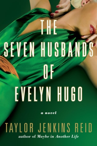 The Seven Husbands of Evelyn Hugo: A Novel
