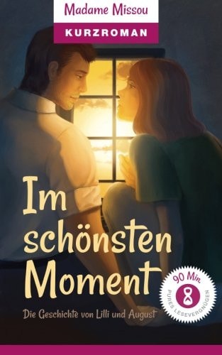 Im schönsten Moment - Die Geschichte von Lilli und August (Kurzroman)