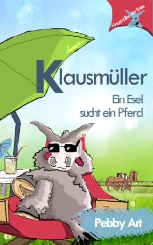 Klausmueller - Ein Esel sucht ein Pferd