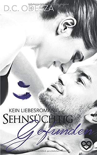 Sehnsüchtig Gefunden: Kein Liebesroman
