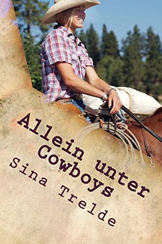 Allein unter Cowboys (Große Pferde - Starke Mädchen)