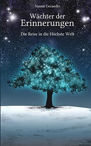Wächter der Erinnerungen: Die Reise in die Höchste Welt