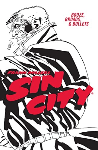 Frank Miller's Sin City Volume 6: Booze, Broads, & Bullets