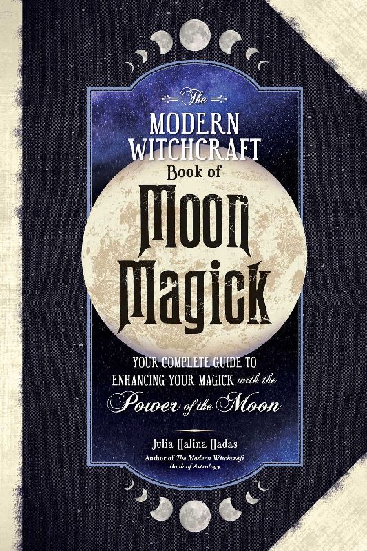 The Modern Witchcraft Book of Moon Magick