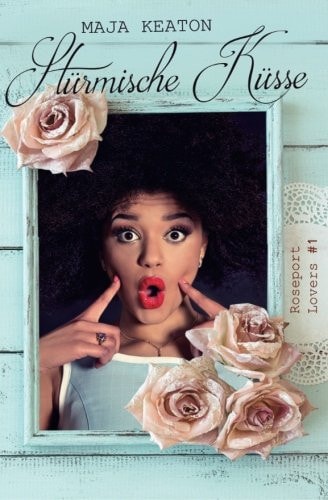 Stürmische Küsse (Roseport Lovers, Band 1)