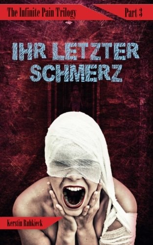 Ihr letzter Schmerz (The Infinite Pain Trilogy)