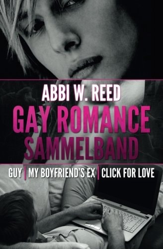 Gay Romance Sammelband: Guy | My Boyfriend's Ex | Click for Love