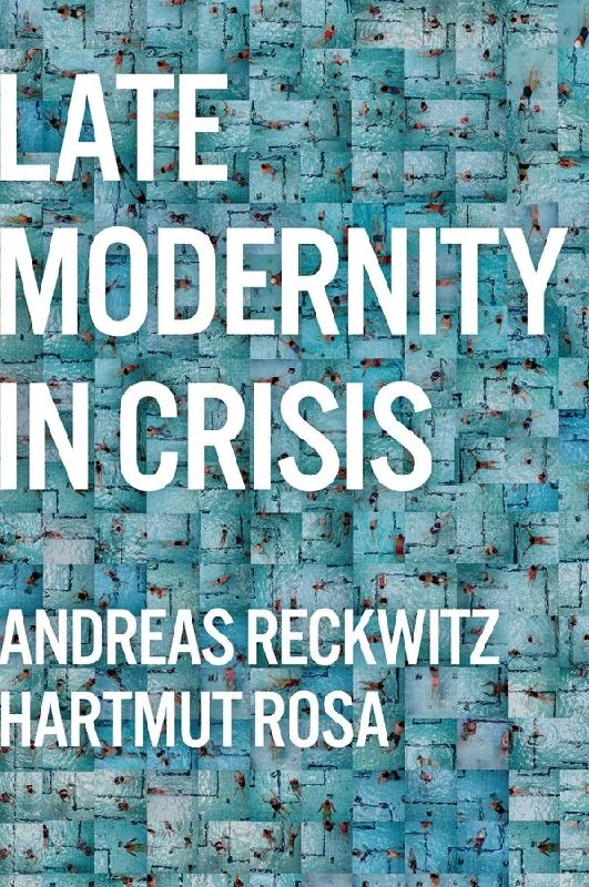 Late Modernity in Crisis