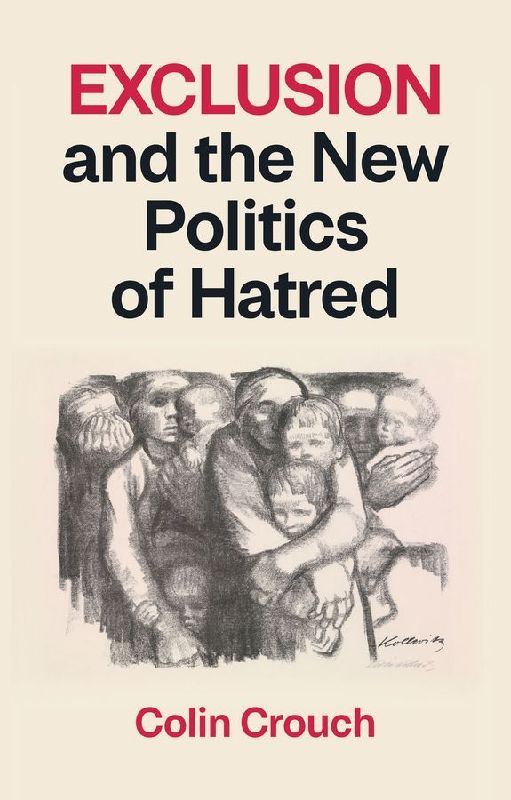 Exclusion and the New Politics of Hatred