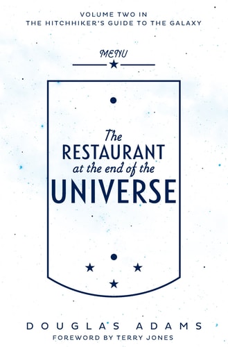 The Restaurant at the End of the Universe (The Hitchhiker's Guide to the Galaxy, Band 2)