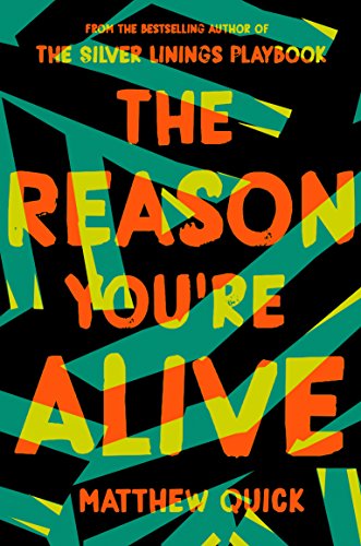 The Reason You're Alive: Matthew Quick