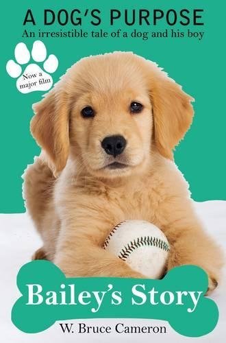 A Dogs Purpose - Baileys Story [Paperback] W. Bruce Cameron