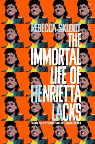 The Immortal Life of Henrietta Lacks: Ausgezeichnet: The Wellcome Trust Book Prize 2010. With an introduction by Sarah Moss. With an introduction by Sarah Moss (Picador Classic)