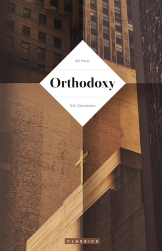 Orthodoxy (Chesterton) (ItB Classics)