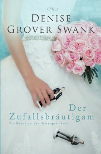 Der Zufallsbrautigam: Ein Roman aus der Heiratspakt-Serie