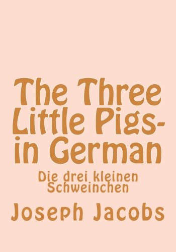 The Three Little Pigs- in German: Die drei kleinen Schweinchen