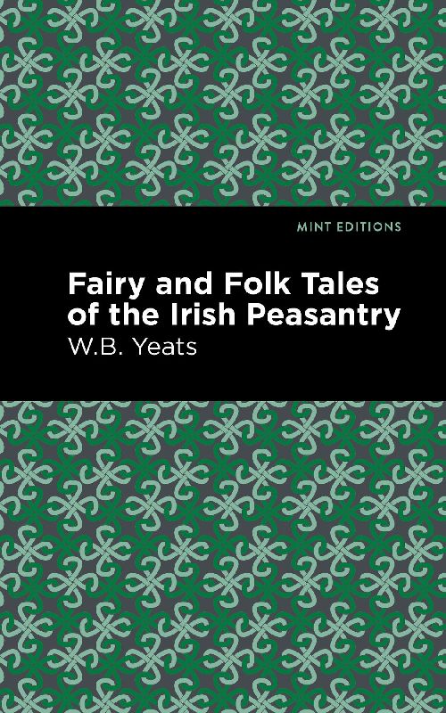 Fairy and Folk Tales of the Irish Peasantry