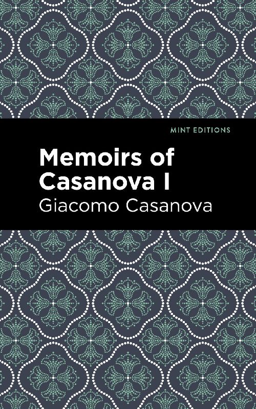 Memoirs of Casanova Volume I