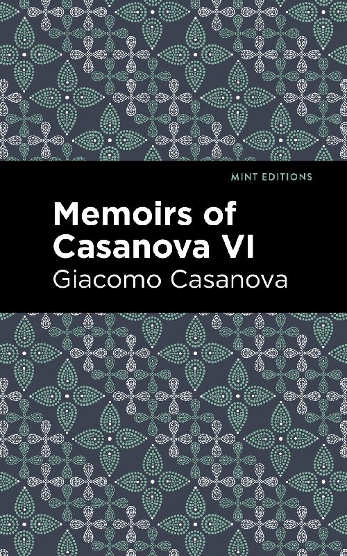 Memoirs of Casanova Volume VI