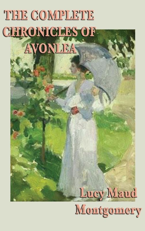 The Complete Chronicles of Avonlea