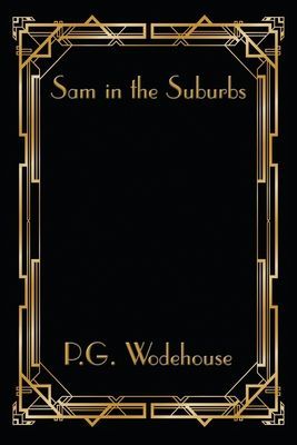 Sam in the Suburbs