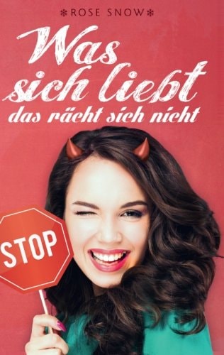 Was sich liebt, das rächt sich nicht: „Süße-Rache“-Reihe 1