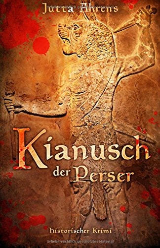 Kianusch der Perser: Historischer Roman