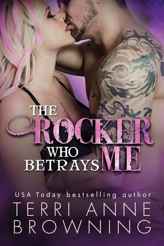 The Rocker Who Betrays Me (The Rocker Series)