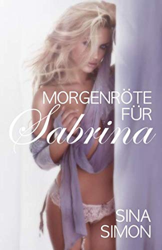 Morgenröte für Sabrina: Erotischer Roman aus der BDSM-Szene (BDSM-Serie)