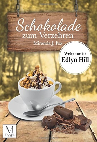 Schokolade zum Verzehren: Welcome To Ellyn Hill (Welcome To Edlyn Hill)