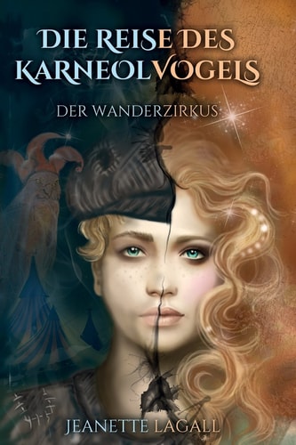 Die Reise des Karneolvogels: Der Wanderzirkus