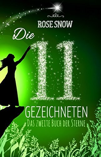Die 11 Gezeichneten: Das zweite Buch der Sterne (Die Bücher der Sterne)