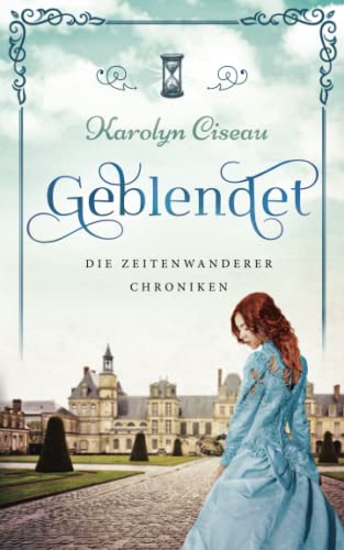 Geblendet - Die Zeitenwanderer-Chroniken