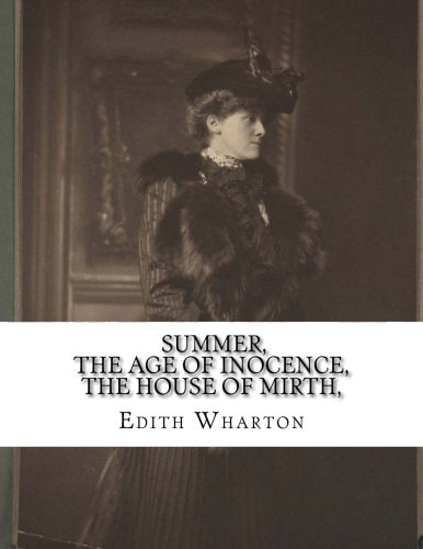 The Age of Inocence, The House of Mirth, Summer