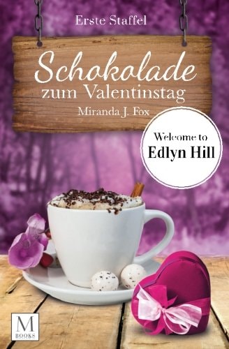 Schokolade zum Valentinstag - Limited Edition (Band 1-3) (Welcome To Edlyn Hill)