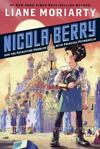 Nicola Berry and the Petrifying Problem with Princess Petronella #1