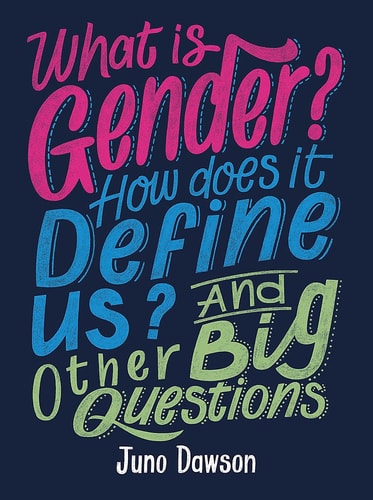 What is Gender? How Does It Define Us? And Other Big Questions for Kids