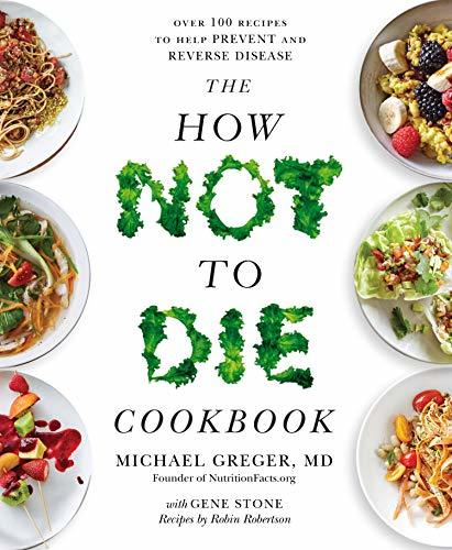 Michael Greger Collection 3 Books Set (How Not To Die, The How Not To Die Cookbook, How Not To Diet [Hardcover])