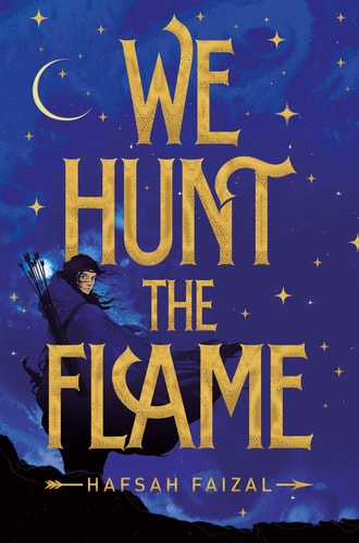 We Hunt the Flame (Sands of Arawiya)