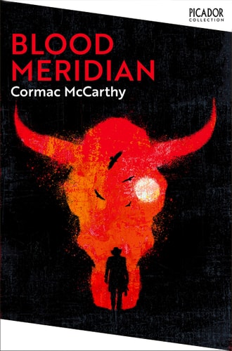 Blood Meridian: Cormac McCarthy (Picador Collection, 2)