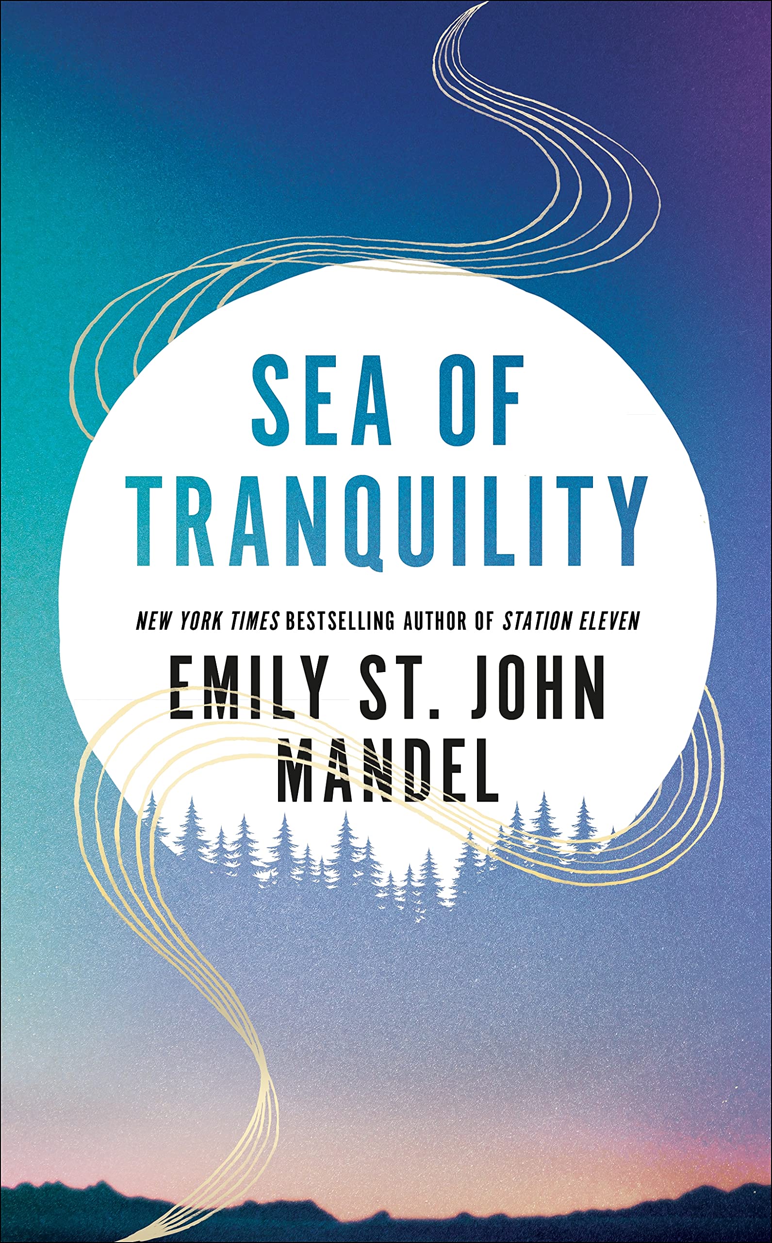 Sea of Tranquility: The instant Sunday Times bestseller from the author of Station Eleven