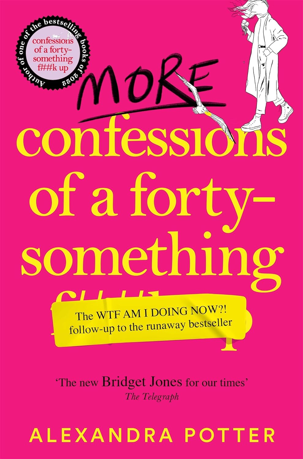More Confessions Of A Forty-something F**k Up