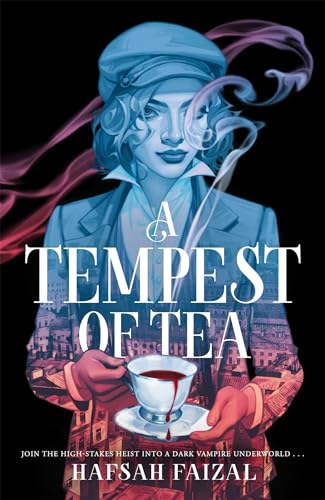 A Tempest of Tea: The must-read YA vampire fantasy of 2024, from the author of TikTok sensation We Hunt the Flame (Blood and Tea)