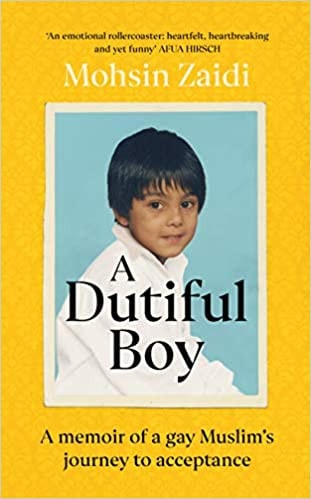 A Dutiful Boy: A memoir of a gay Muslim’s journey to acceptance