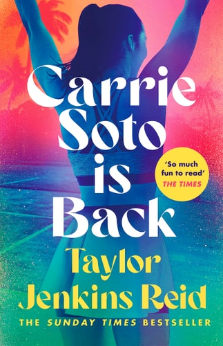 Carrie Soto Is Back: From the author of The Seven Husbands of Evelyn Hugo (California dream (crossover) serie, 4)