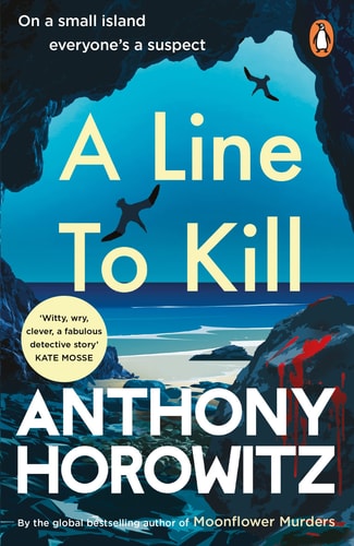 A Line to Kill: from the global bestselling author of Moonflower Murders (Hawthorne and Horowitz, 3)