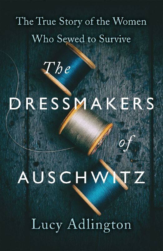 The Dressmakers of Auschwitz