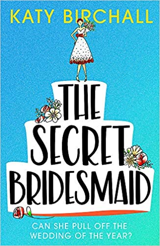 The Secret Bridesmaid: The best laugh-out-loud romantic comedy of 2021