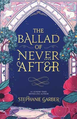 THE BALLAD OF NEVER AFTER