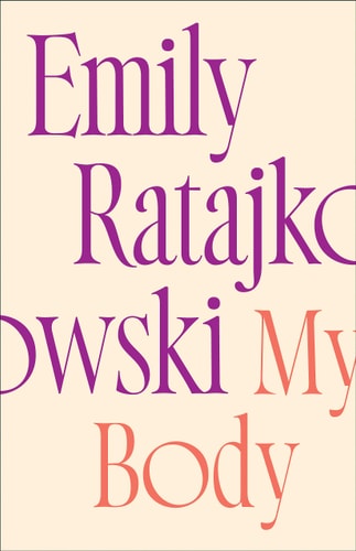 My Body: Emily Ratajkowski's deeply honest and personal exploration of what it means to be a woman today